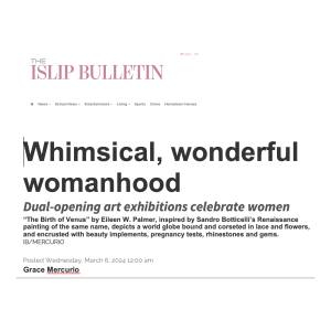 Pauline Chiarelli - ISLIP BULLETIN - Whimsical Wonderful Womanhood 3-6-2024 - PG1-962X10-962